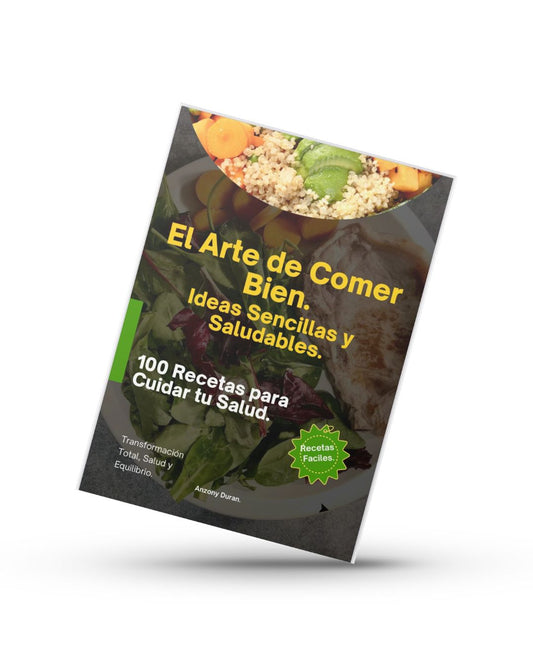 El Arte De Comer Bien Para Bajar De Peso Sin Complicaciones